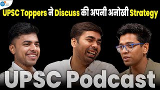 UPSC Toppers का एकदम RAW Podcast | UPSC exam strategy by Toppers | Josh UPSC Podcast