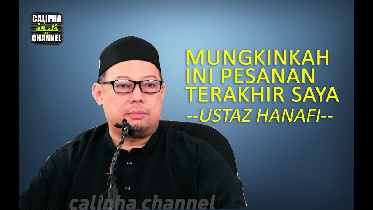 Mungkinkah Ini Pesanan Terakhir Saya Ustaz Hanafiah Malek Youtube