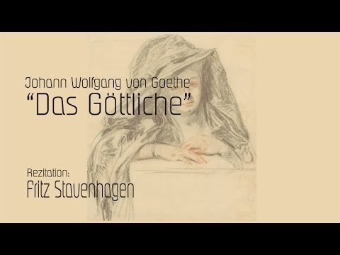 Johann Wolfgang Von Goethe Das Gottliche Youtube