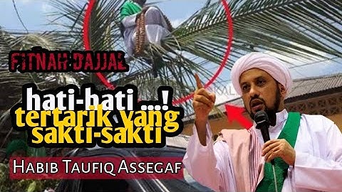 Ngeri🔥fitnah Dajjal🔥🔥orang yang suka kesaktian✅✅Habib Taufiq Assegaf