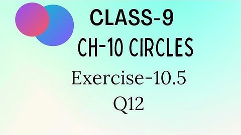 CH-10 Circles| Exercise-10.5 | Q12 | Prove that a cyclic parallelogram is a rectangle | Class-9