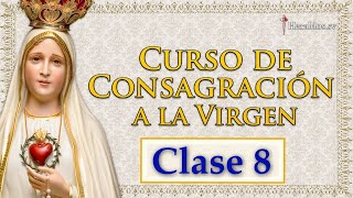 Curso de Consagración a la Virgen María | Clase 8 | Heraldos del Evangelio Caballeros de la Virgen