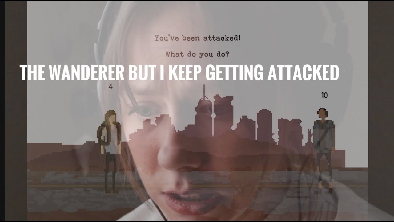 First time playing The Wanderer