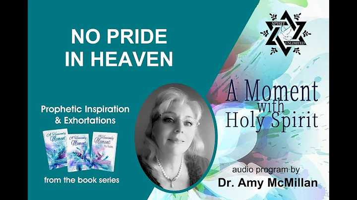 No PRIDE in Heaven - A Moment with Holy Spirit - D...