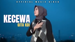 GITA KDI - KECEWA ||  MUSIC VIDEO