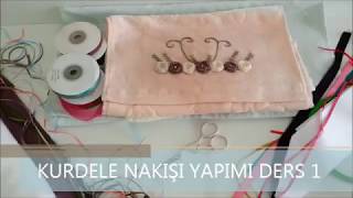 Kurdele Nakışı Yapımı-Yeni Başlayanlar Için Kurdele Nakışı Yapımı-Ders 1