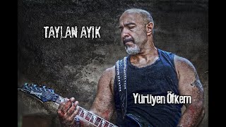 TAYLAN AYIK / YÜRÜYEN ÖFKEM Resimi