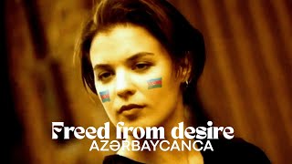 Gala - Freed From Desire (Azərbaycan Versiyası)