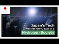 Japans tech heralds the dawn of a hydrogen society
