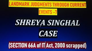 SHREYA SINGHAL CASE (LANDMARK JUDGMENTS THROUGH CURRENT EVENTS -7)