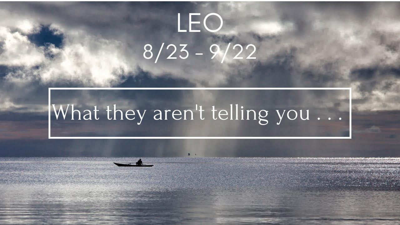 LEO: What they aren't telling you . . . 8/23 - 9/22