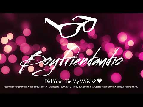 Did You.. Tie My Wrists? [Boyfriend Roleplay][Yandere Listener][Tied Up][Kidnapping Your Crush] ASMR