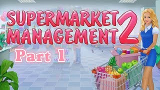 Supermarket Management 2 - Gameplay Part 1 (Level 1-1 to 1-2) screenshot 5