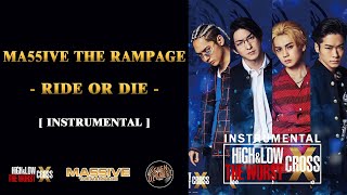 MA55IVE THE RAMPAGE - Ride Or Die I ( HiGH ＆ LOW THE WORST X CROSS ) I [ Instrumental ]