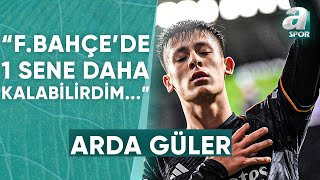 Arda Güler: 'Fenerbahçeli Bir Türk Gencinin Avrupa'da Neler Yapabileceğini Göstermek İstedim' A Spor