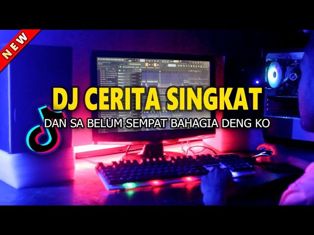 DJ CERITA SINGKAT || DAN SA BELUM SEMPAT BAHAGIA DENG KO REMIX VIRAL TIK TOK (MR AY x DH Remix) class=