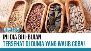 6 Biji-bijian Sehat di Dunia, yang Wajib Kamu Coba! | Hidup Sehat