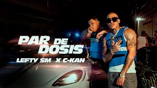 Lefty SM x C-Kan - Par de Dosis chords