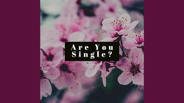 Are You Single (feat. Exile)
