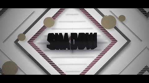 *NEW SHADOW INTRO!