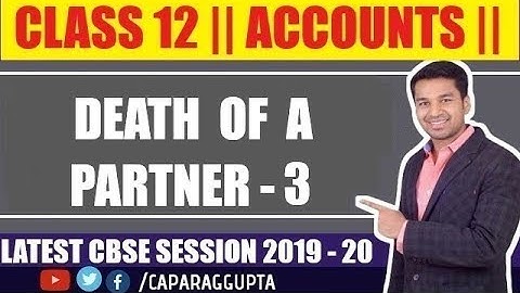 Class 12 : ACCOUNTS (Session 2019 - 20) - Death of a Partner | EXECUTOR