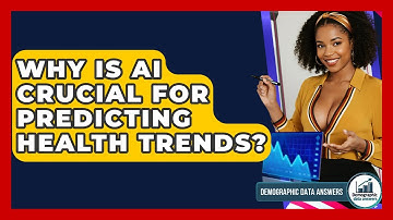 Why Is AI Crucial For Predicting Health Trends? - Demographic Data Answers