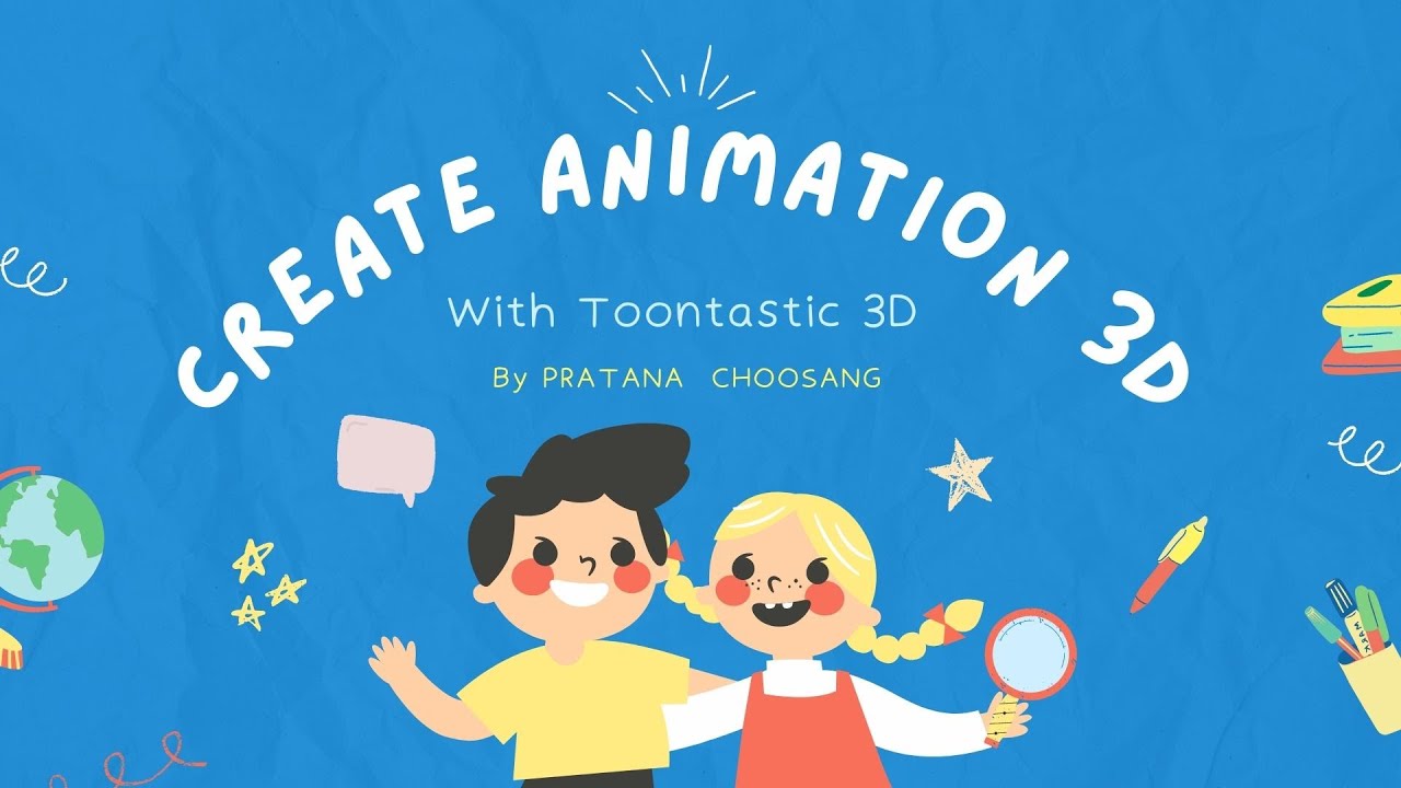 แนะนำการสร้าง การสร้าง Animation ง่ายๆด้วย Toontastic 3D - YouTube