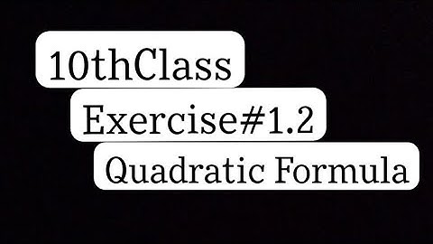 10thClass | Chapter#1 | Exercise#1.2 | Quadratic Formula