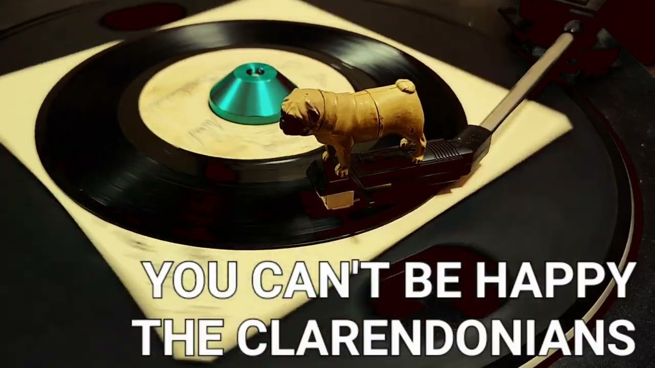 YOU CAN T BE HAPPY THE CLARENDONIANS YouTube YOU CAN T BE HAPPY THE CLARENDONIANS YouTube