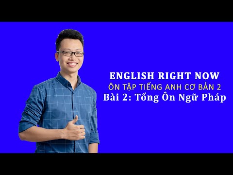 Video ÔN TẬP TIẾNG ANH CƠ BẢN 2 - BÀI 2: Tổng Ôn Ngữ Pháp -... - youtube