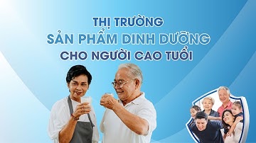 Sản phẩm dinh dưỡng cho người cao tuổi | VTV24