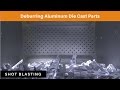 Shot blasting deburring aluminum die cast parts with cast zinc shot blast media