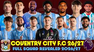 ⚽ Coventry City FULL Squad 2026/27! New Transfers, Complete Team & Official Starting XI Revealed!