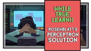While True: Learn() Rosenblatt's Perceptron Solution