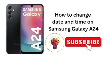 How to change date and time on Samsung Galaxy A24