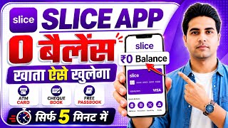 Slice Bank Account Opening | Slice Savings Account | Slice Account Opening | Zero Balance Account