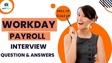 25 Workday Payroll Interview Question & Answers | Workday Payroll Training| Payroll Basics | Upptalk
