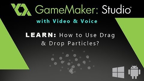 Game Maker Studio: How to Use Drag & Drop Particles?