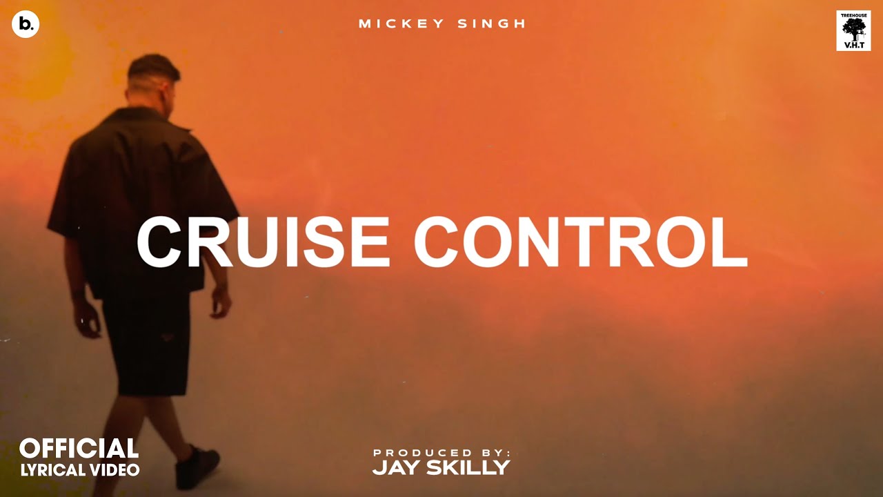 Watch CRUISE CONTROL - Lyrical Video | MICKEY SINGH | Jay Skilly | INFINITY | Punjabi Song 2023 on YouTube Watch CRUISE CONTROL - Lyrical Video | MICKEY SINGH | Jay Skilly | INFINITY | Punjabi Song 2023 on YouTube