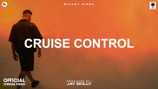 Download Lagu CRUISE CONTROL - Lyrical Video | MICKEY SINGH | Jay Skilly | INFINITY | Punjabi Song 2023 MP3