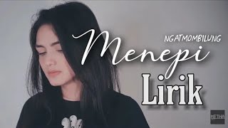 MENEPI - NGATMOMBILUNG Lirik | Metha Zulia ( cover ) Lirik