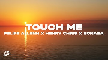 Felipe Allenn x Henry Chris x Sonaba - Touch Me