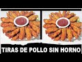 TIRAS DE POLLO SIN HORNO