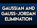 Gaussian Elimination and Gauss Jordan Elimination (Gauss Elimination Method)