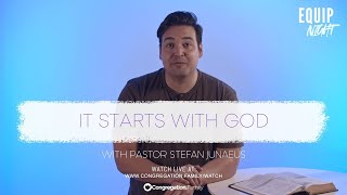 Stefan Junaeus | Equip Night | It Starts With God