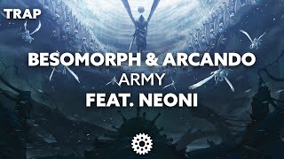 Besomorph & Arcando - Army (feat. Neoni)
