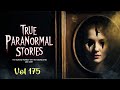 Paranormal Stories | Bone Chilling Paranormal Tales Unleashed | Vol 175