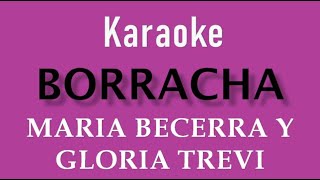 MARIA BECERRA Y GLORIA TREVI- BORRACHA- KARAOKE