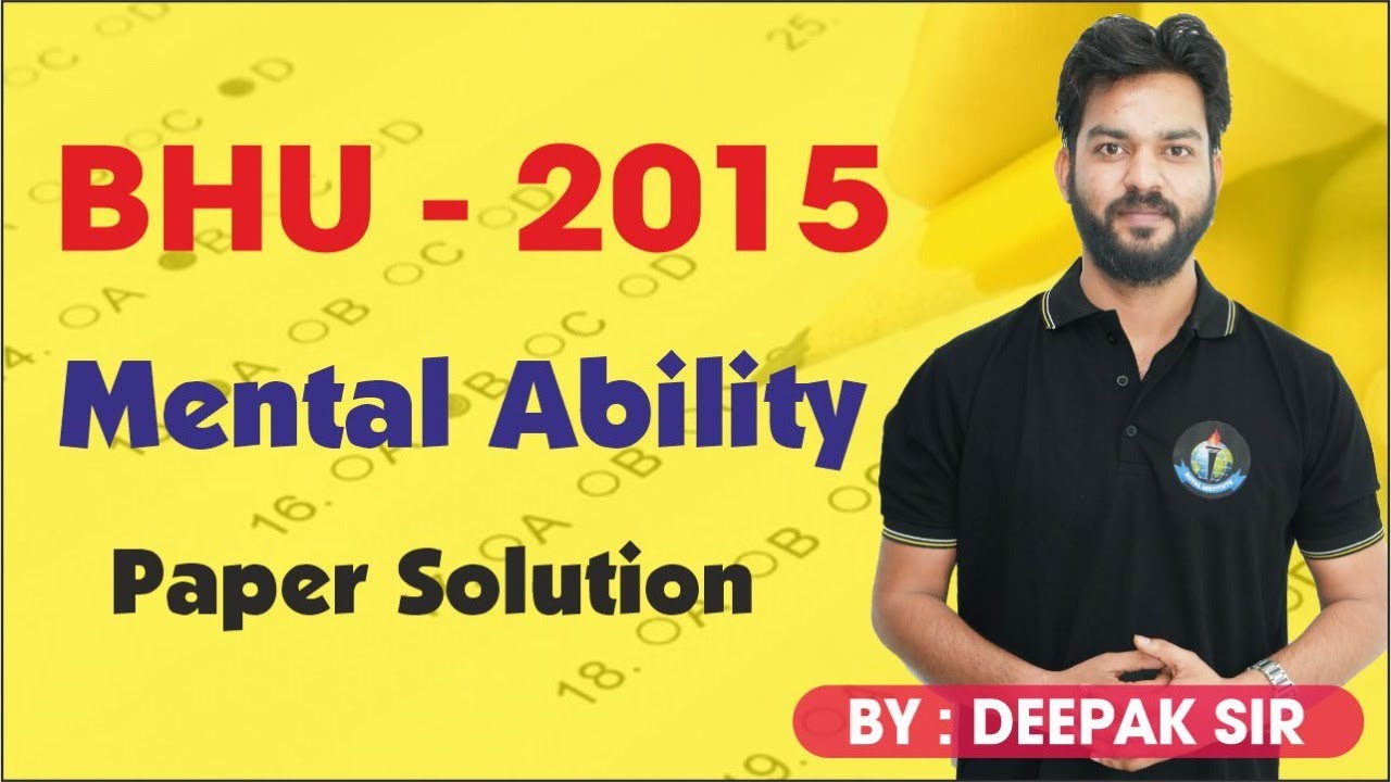 MENTAL ABILITY || BHU - 2015 || PAPER SOLUTION || BY : DEEPAK SIR ||