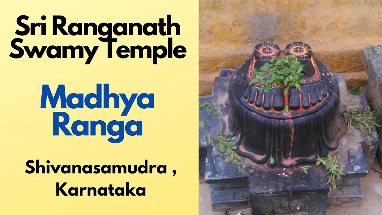 Sri Ranganathswamy Temple, Shivanasamudra | Madhya Ranga